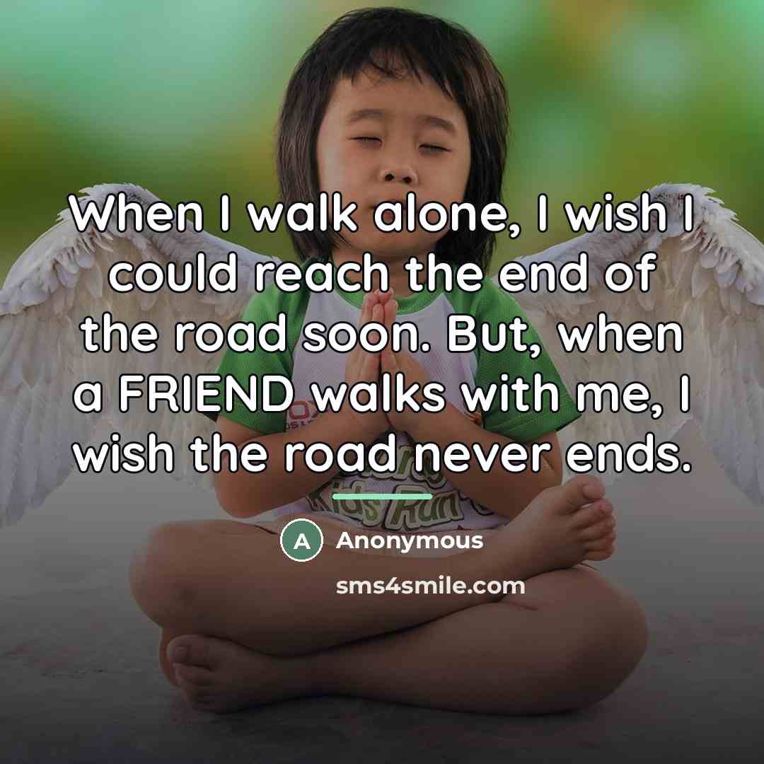 “When I walk alone, I wish I could reach the…” quote by Anonymous