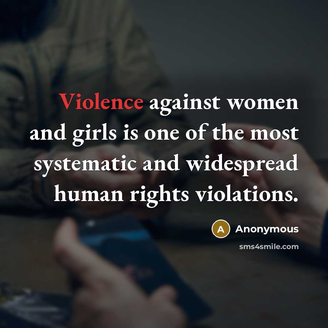“Violence against women and girls is one of the most…” quote by Anonymous