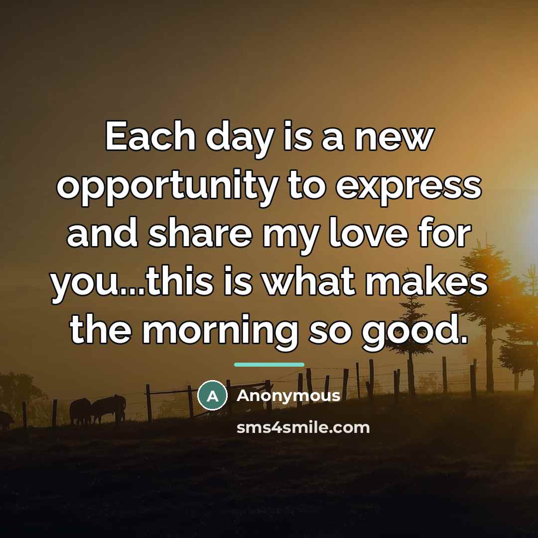 “Each day is a new opportunity to express and share…” quote by Anonymous