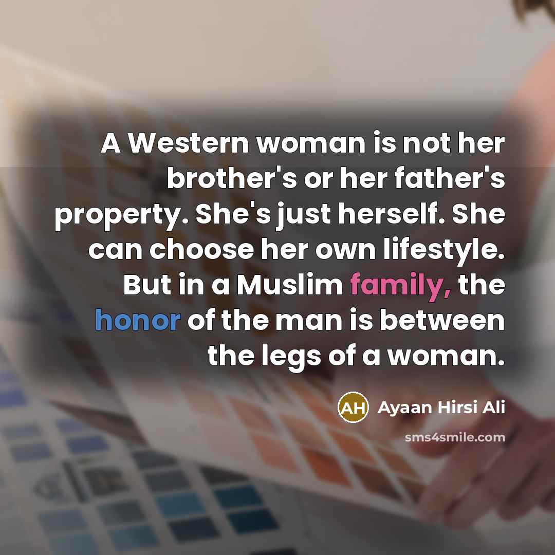 “A Western woman is not her brother's or her father's…” quote by Ayaan Hirsi Ali