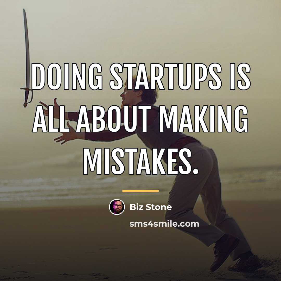 “Doing startups is all about making mistakes.…” quote by Biz Stone