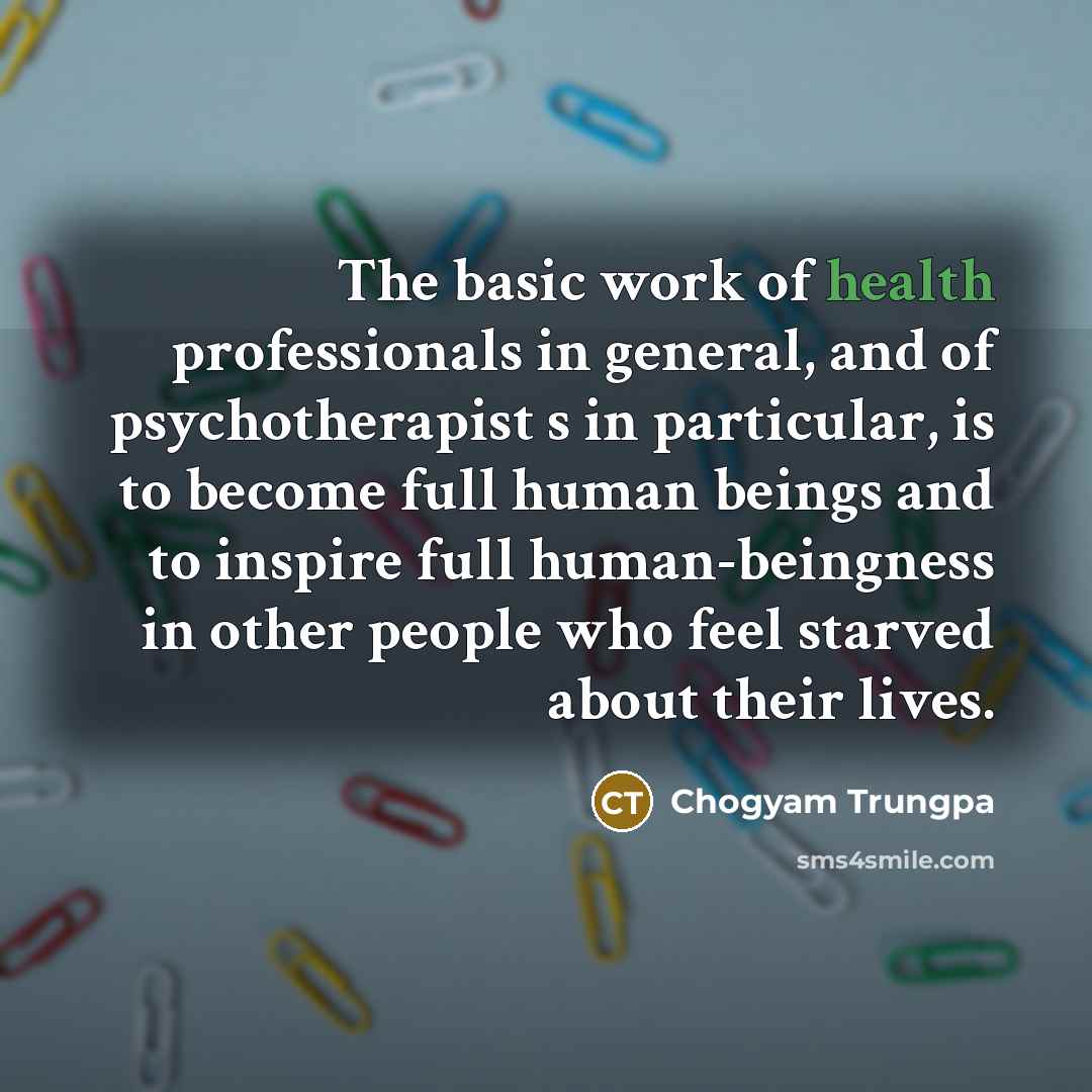 “The basic work of health professionals in general, and of…” quote by Chogyam Trungpa