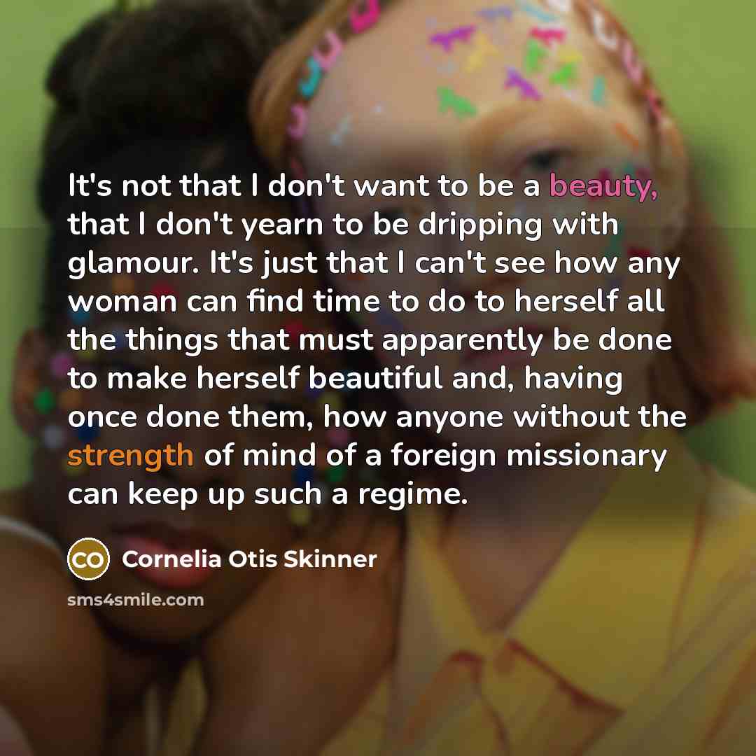 “It's not that I don't want to be a beauty,…” quote by Cornelia Otis Skinner