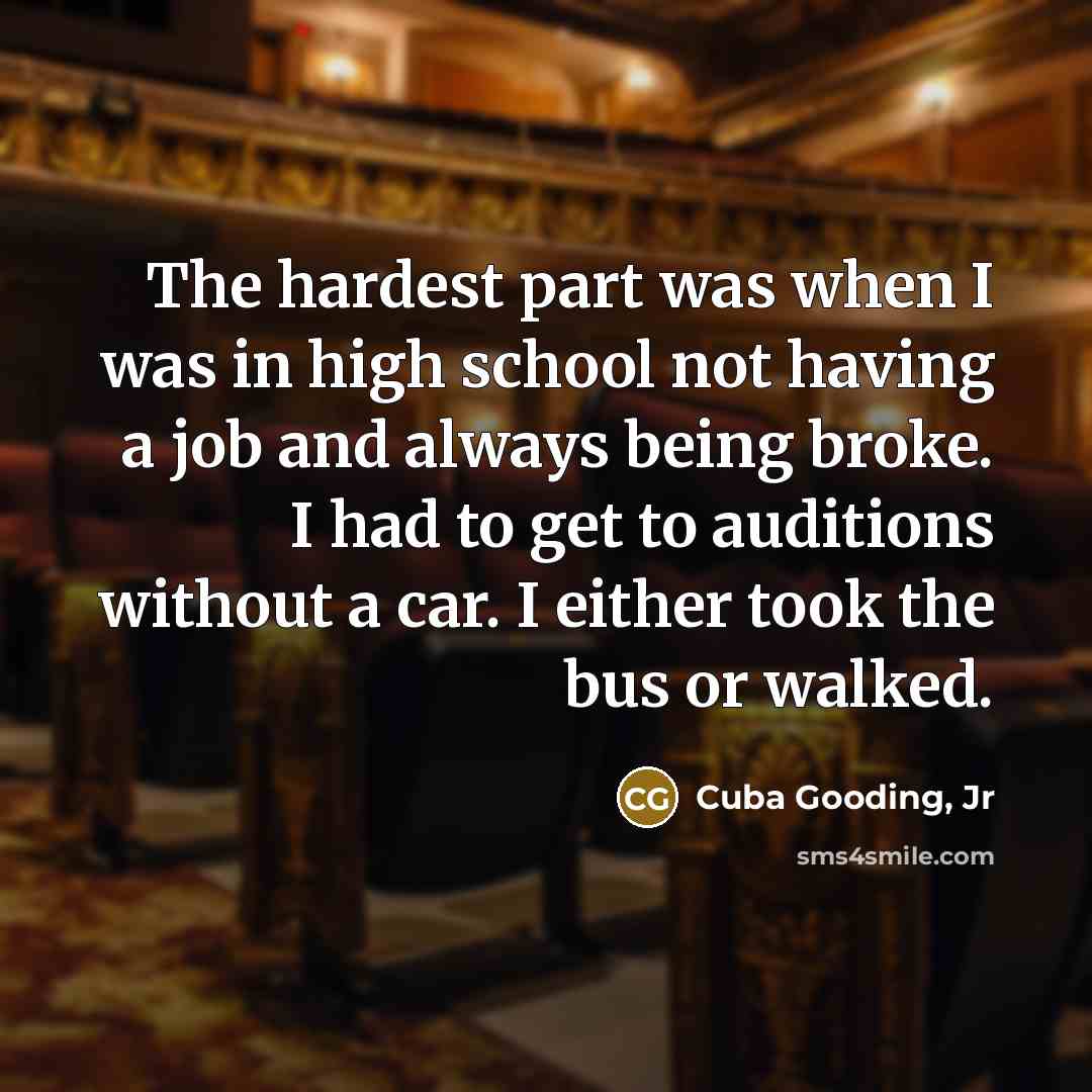 “The hardest part was when I was in high school…” quote by Cuba Gooding, Jr