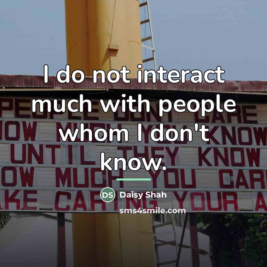 “I do not interact much with people whom I don't…” quote by Daisy Shah