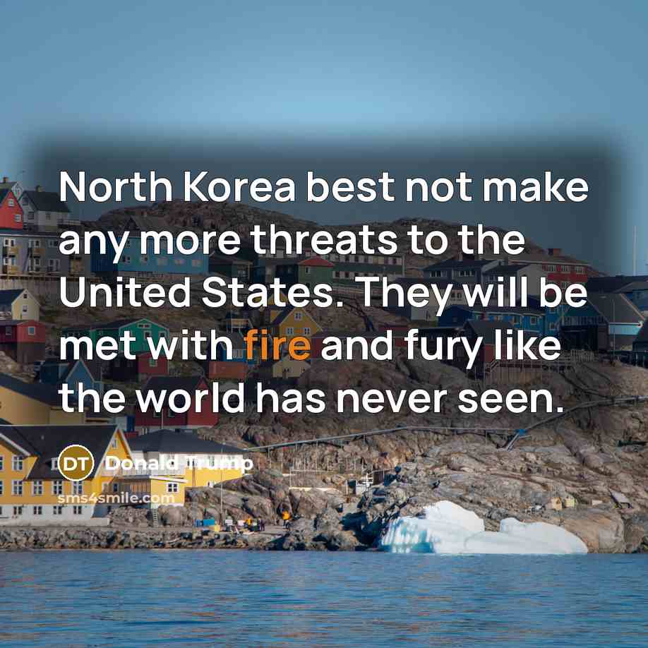 “North Korea best not make any more threats to the…” quote by Donald Trump