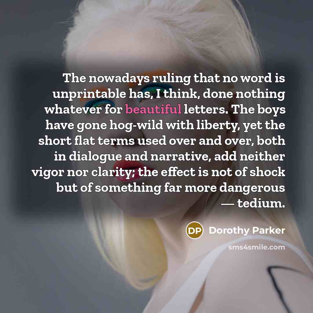 “The nowadays ruling that no word is unprintable has, I…” quote by Dorothy Parker