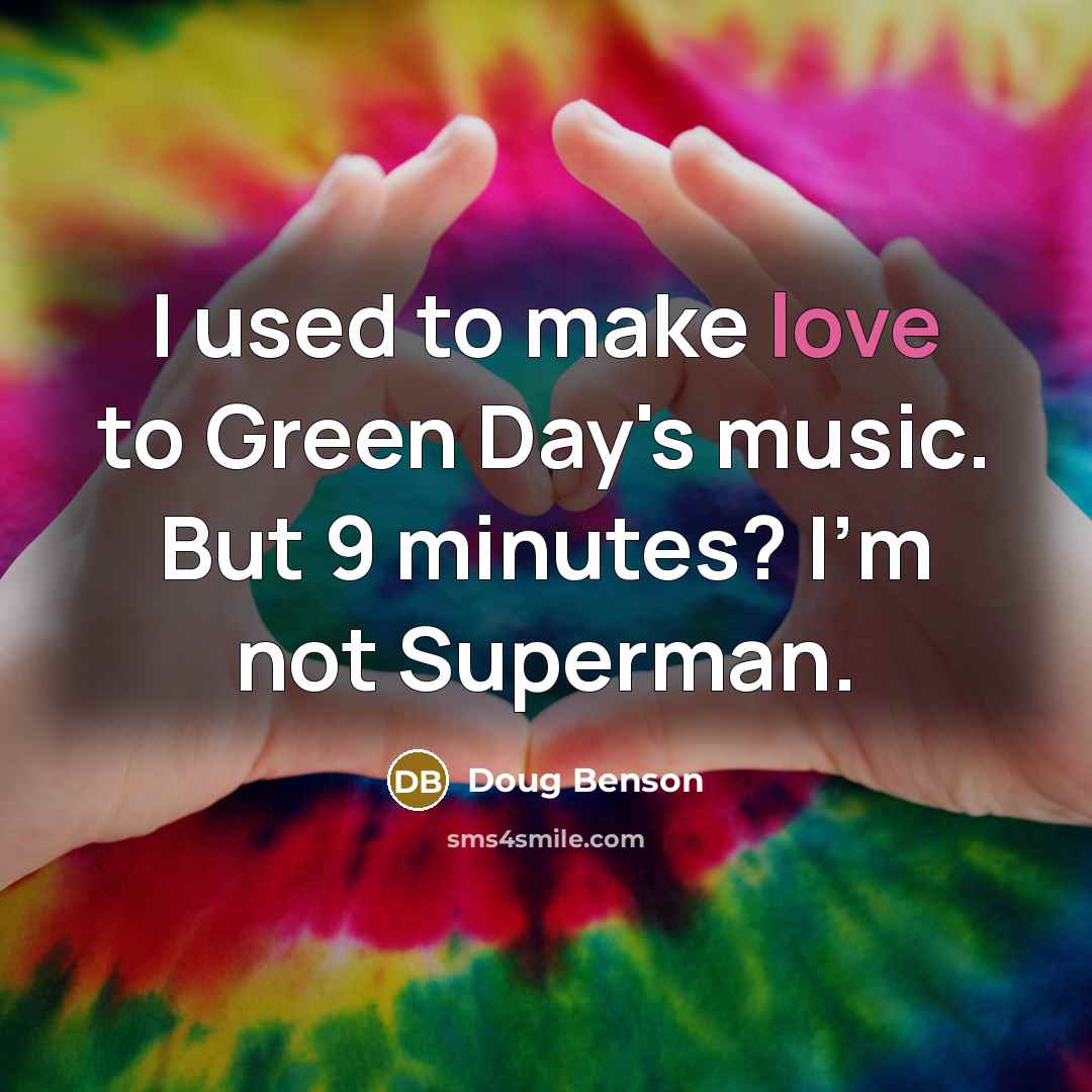 “I used to make love to Green Day's music. But…” quote by Doug Benson
