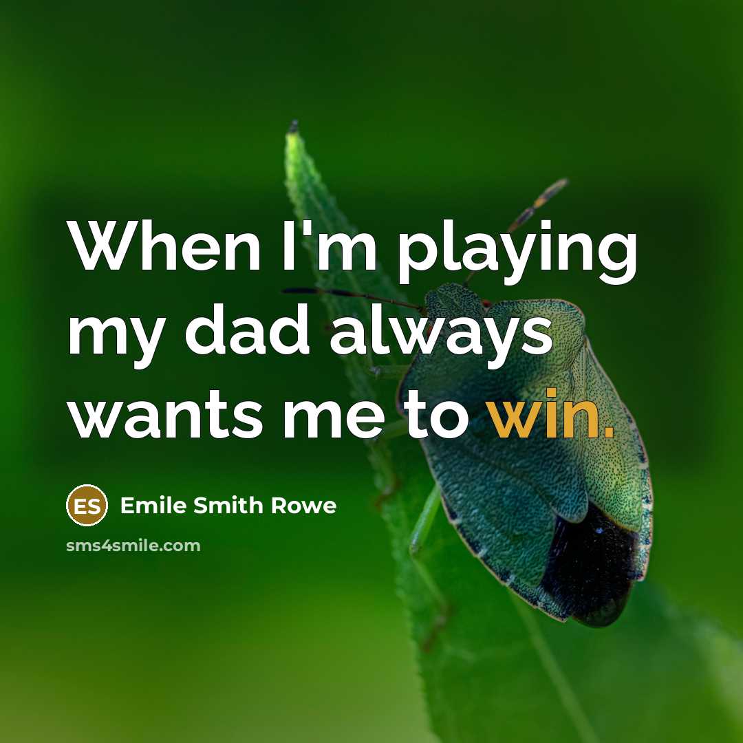 “When I'm playing my dad always wants me to win.…” quote by Emile Smith Rowe
