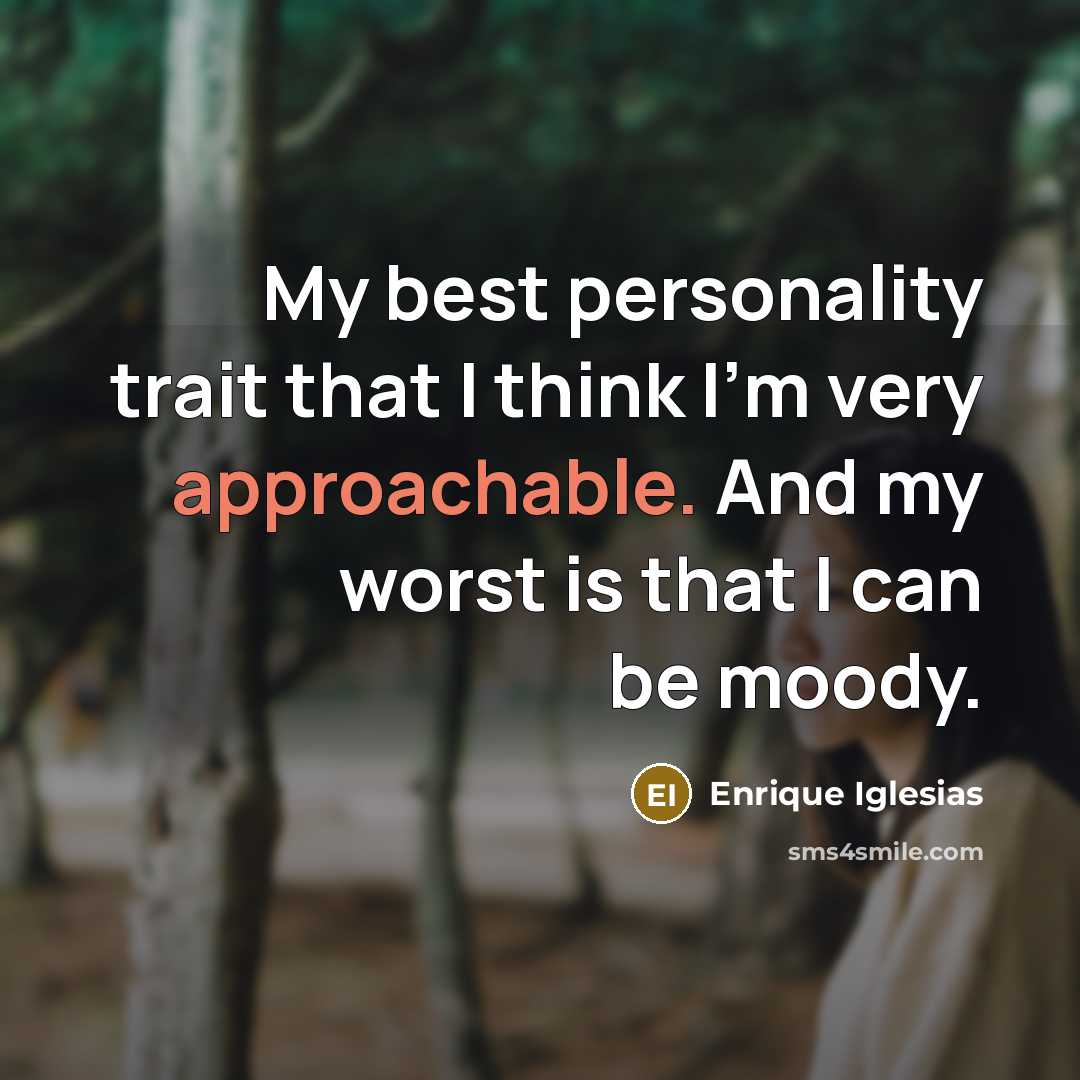 “My best personality trait that I think I'm very approachable.…” quote by Enrique Iglesias