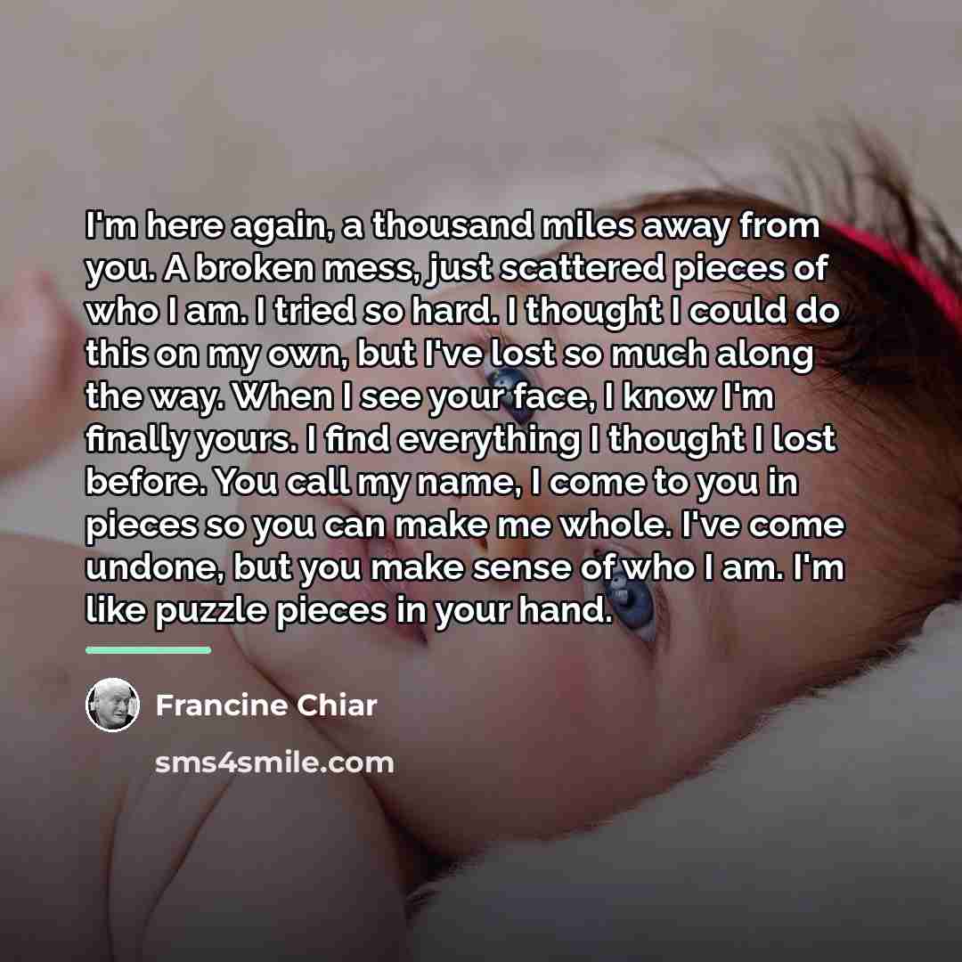 “I'm here again, a thousand miles away from you. A…” quote by Francine Chiar