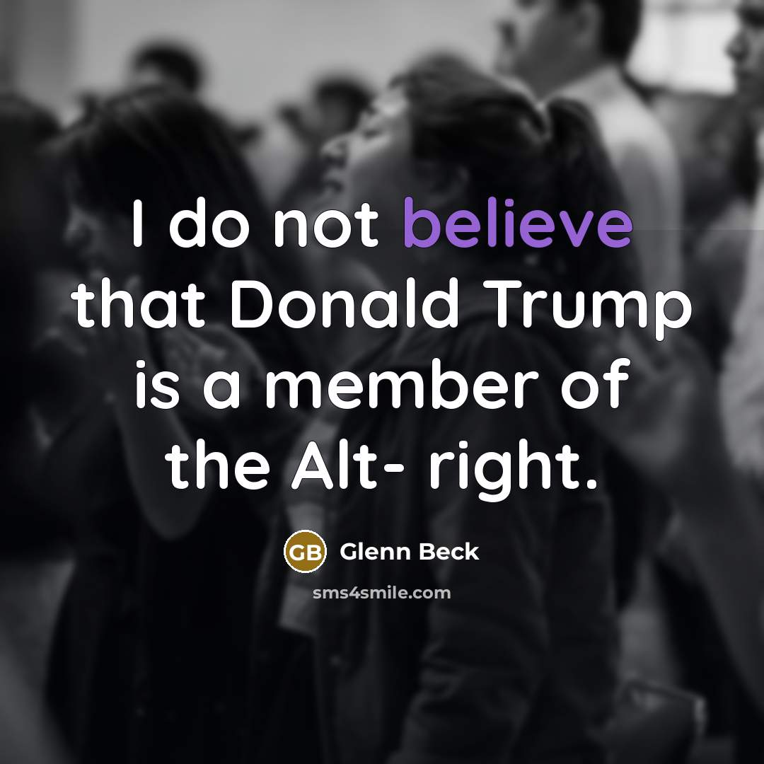 “I do not believe that Donald Trump is a member…” quote by Glenn Beck
