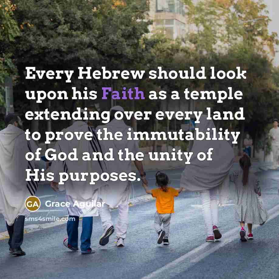 “Every Hebrew should look upon his Faith as a temple…” quote by Grace Aguilar
