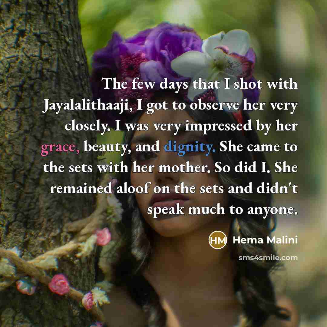 “The few days that I shot with Jayalalithaaji, I got…” quote by Hema Malini