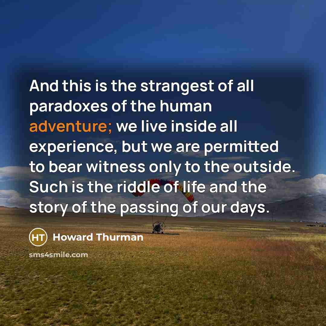 “And this is the strangest of all paradoxes of the…” quote by Howard Thurman