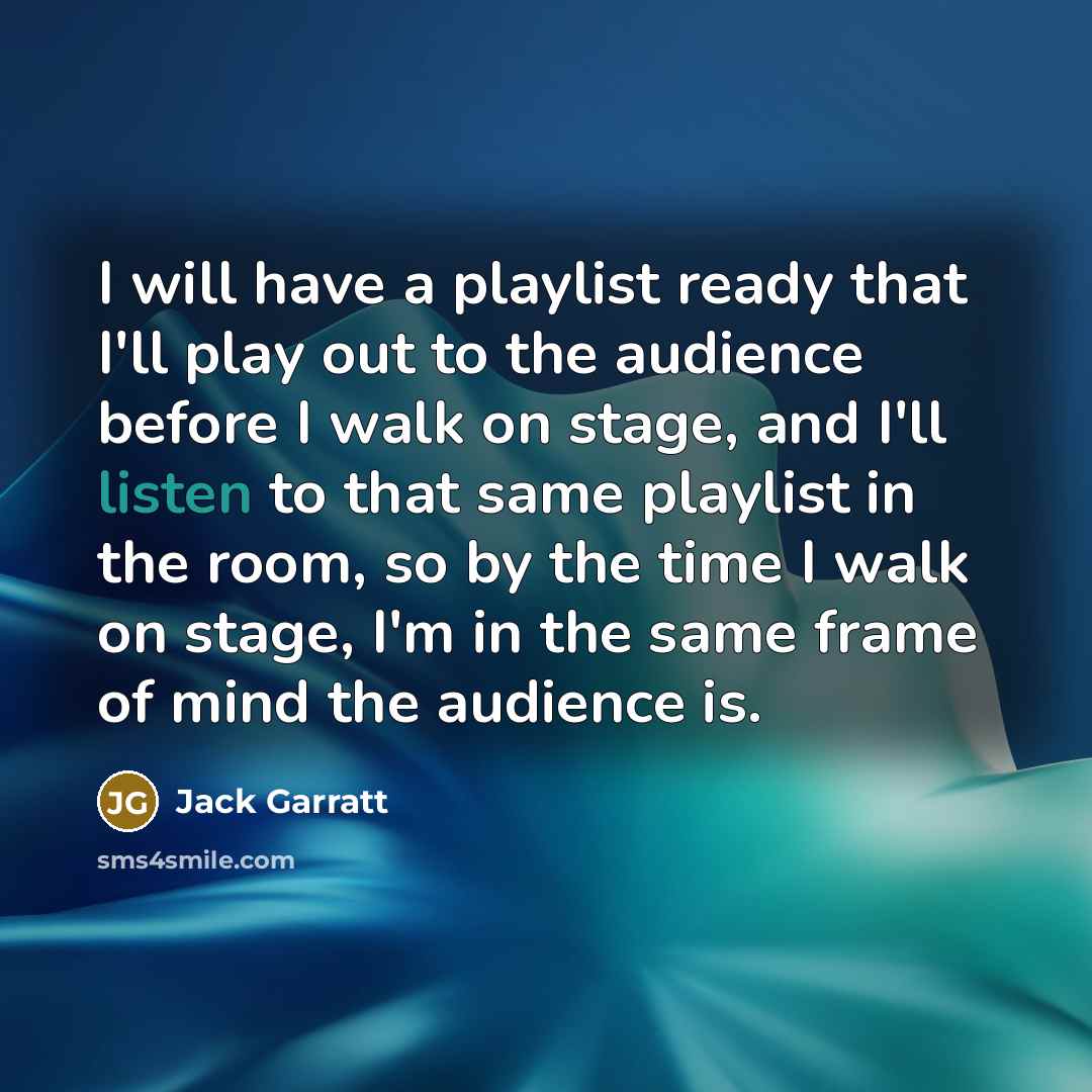 “I will have a playlist ready that I'll play out…” quote by Jack Garratt