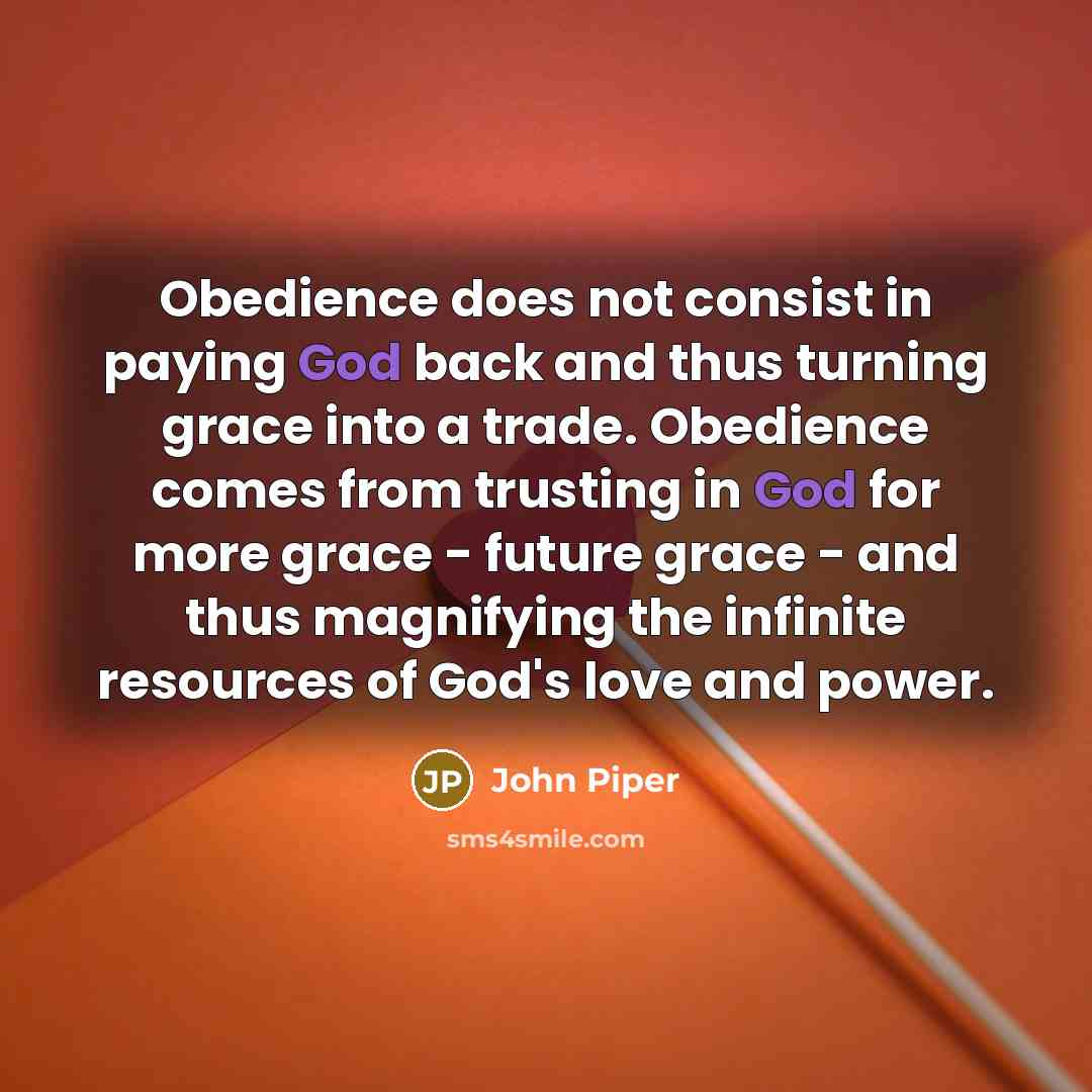 “Obedience does not consist in paying God back and thus…” quote by John Piper