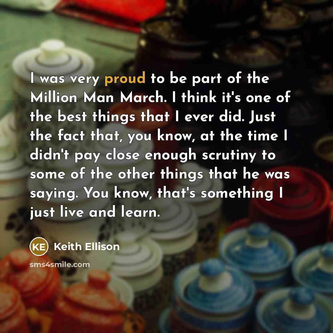 “I was very proud to be part of the Million…” quote by Keith Ellison