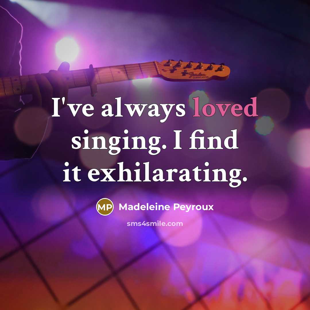“I've always loved singing. I find it exhilarating.…” quote by Madeleine Peyroux