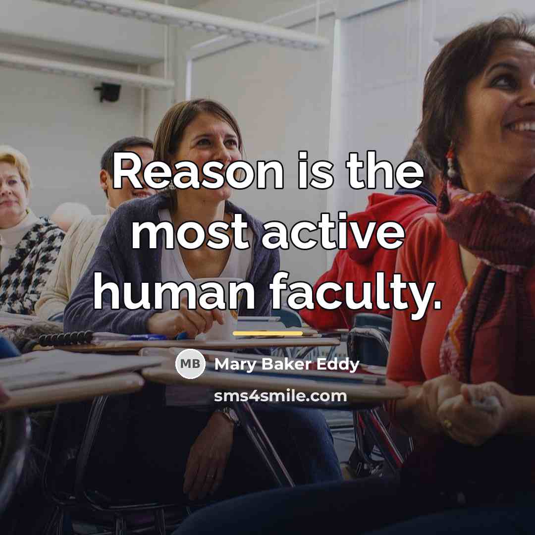 “Reason is the most active human faculty.…” quote by Mary Baker Eddy