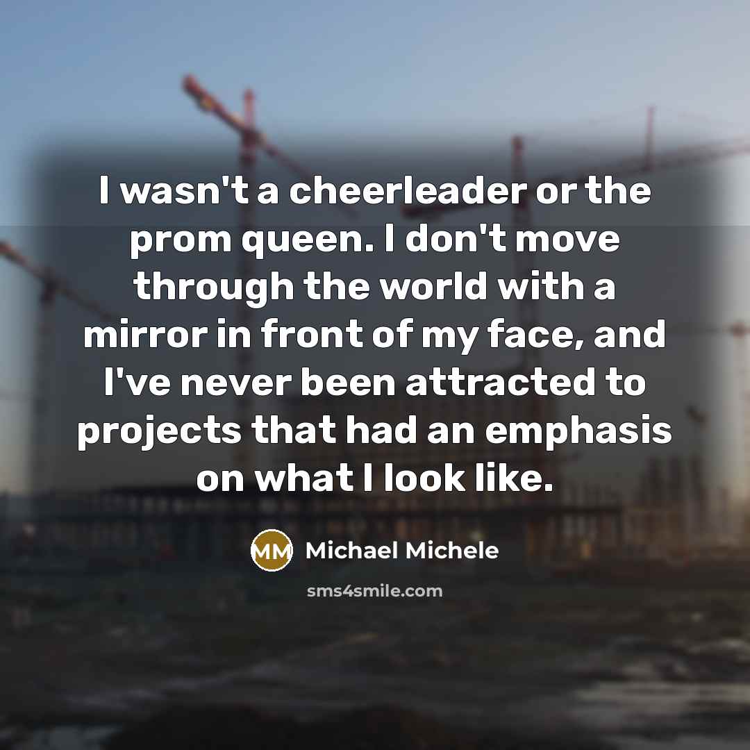 “I wasn't a cheerleader or the prom queen. I don't…” quote by Michael Michele