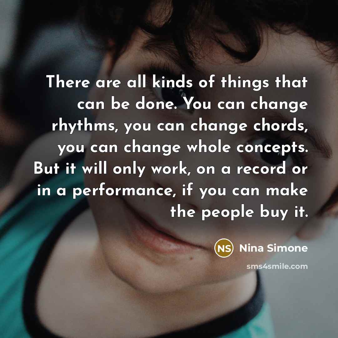 “There are all kinds of things that can be done.…” quote by Nina Simone