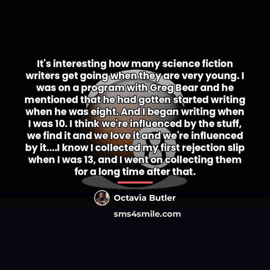 “It's interesting how many science fiction writers get going when…” quote by Octavia Butler