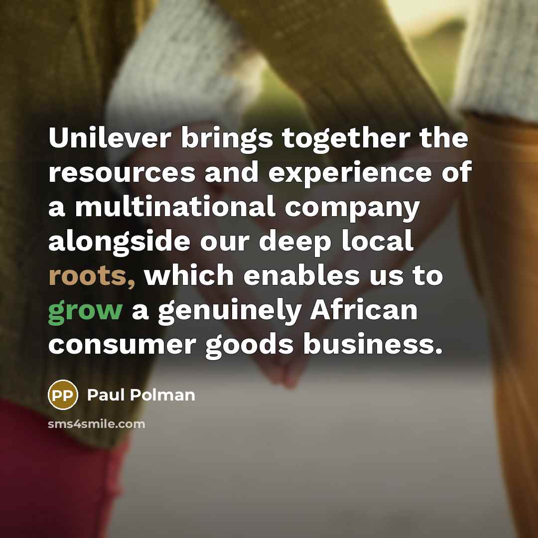 “Unilever brings together the resources and experience of a multinational…” quote by Paul Polman