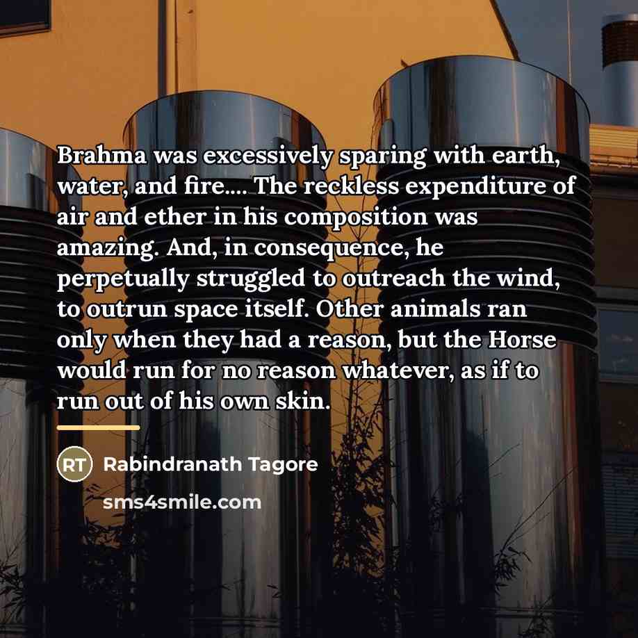 “Brahma was excessively sparing with earth, water, and fire.... The…” quote by Rabindranath Tagore