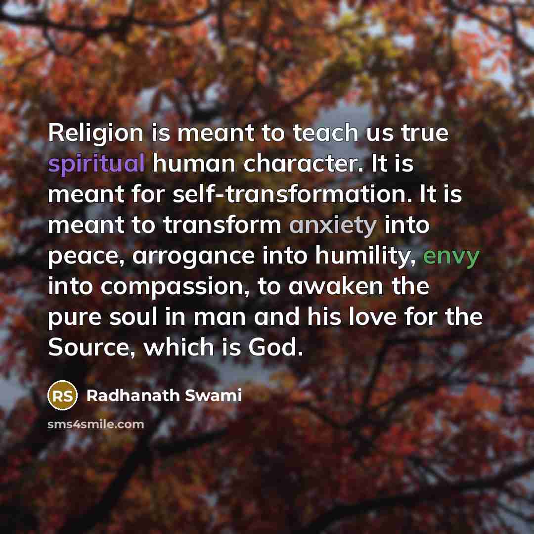 “Religion is meant to teach us true spiritual human character.…” quote by Radhanath Swami