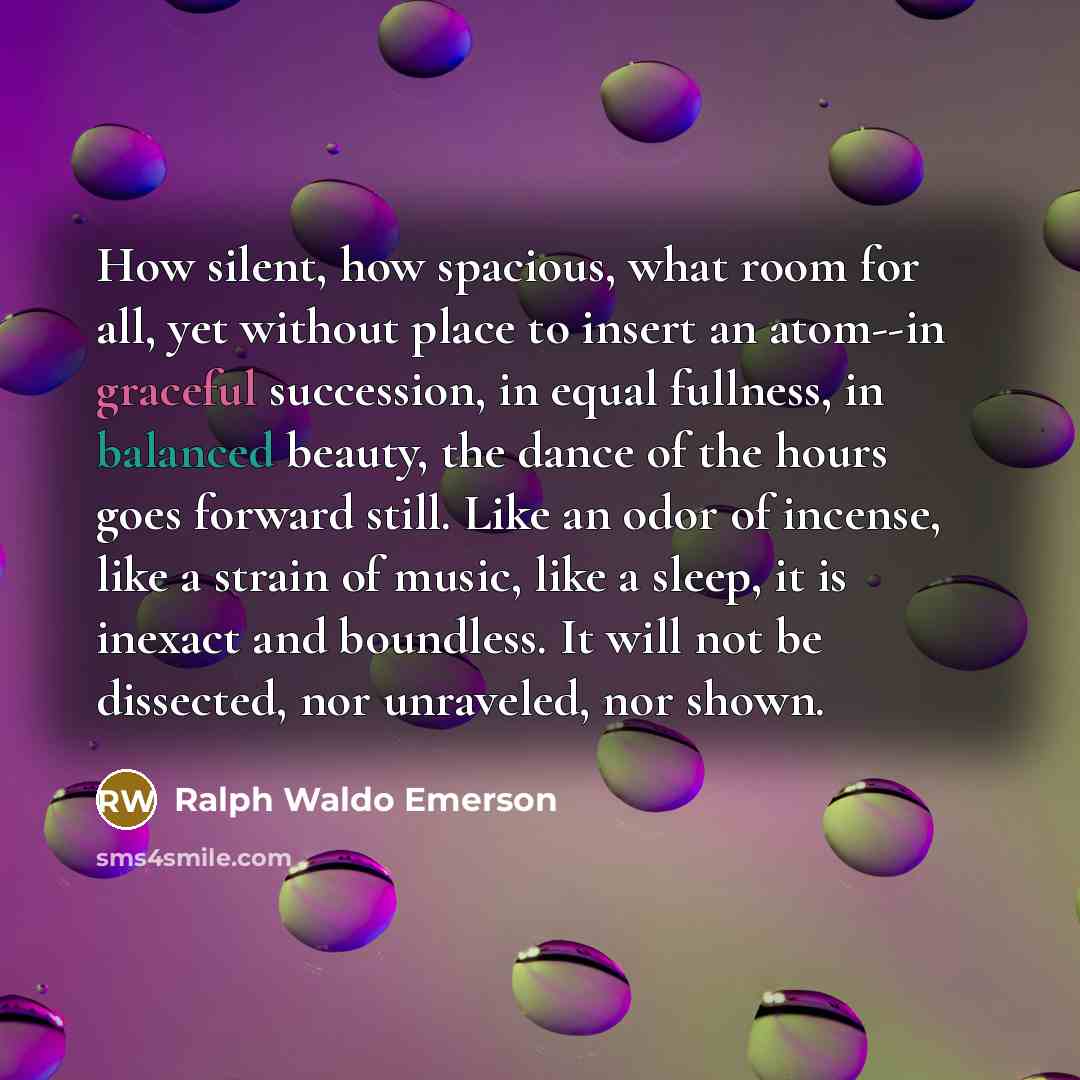 “How silent, how spacious, what room for all, yet without…” quote by Ralph Waldo Emerson