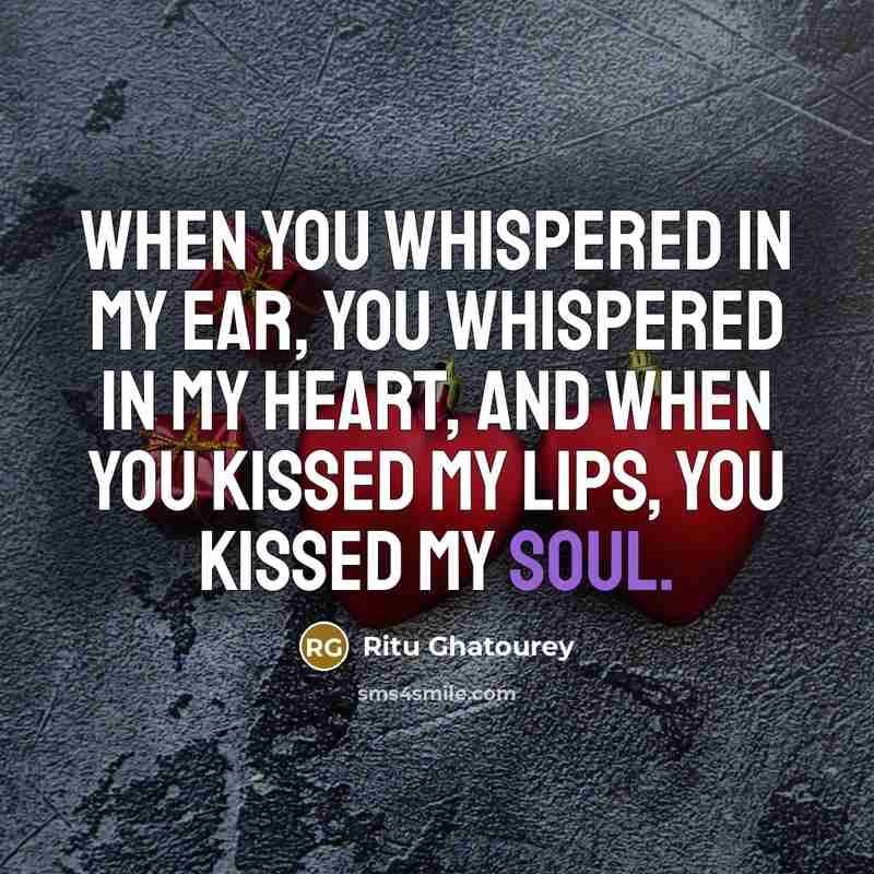 “When you whispered in my ear, you whispered in my…” quote by Ritu Ghatourey