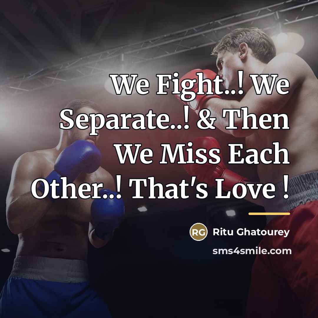 “We Fight..! We Separate..! & Then We Miss Each Other..!…” quote by Ritu Ghatourey
