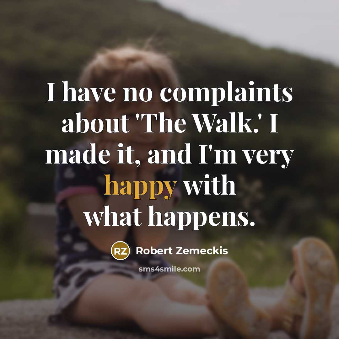 “I have no complaints about 'The Walk.' I made it,…” quote by Robert Zemeckis