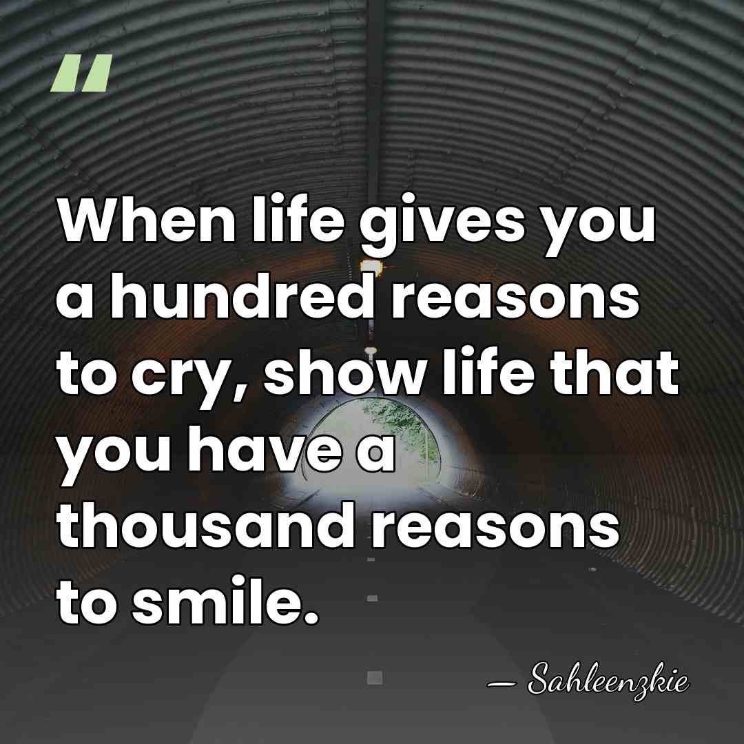 When life gives you a hundred reasons to cry, show life that&hellip; - Sahleenzkie