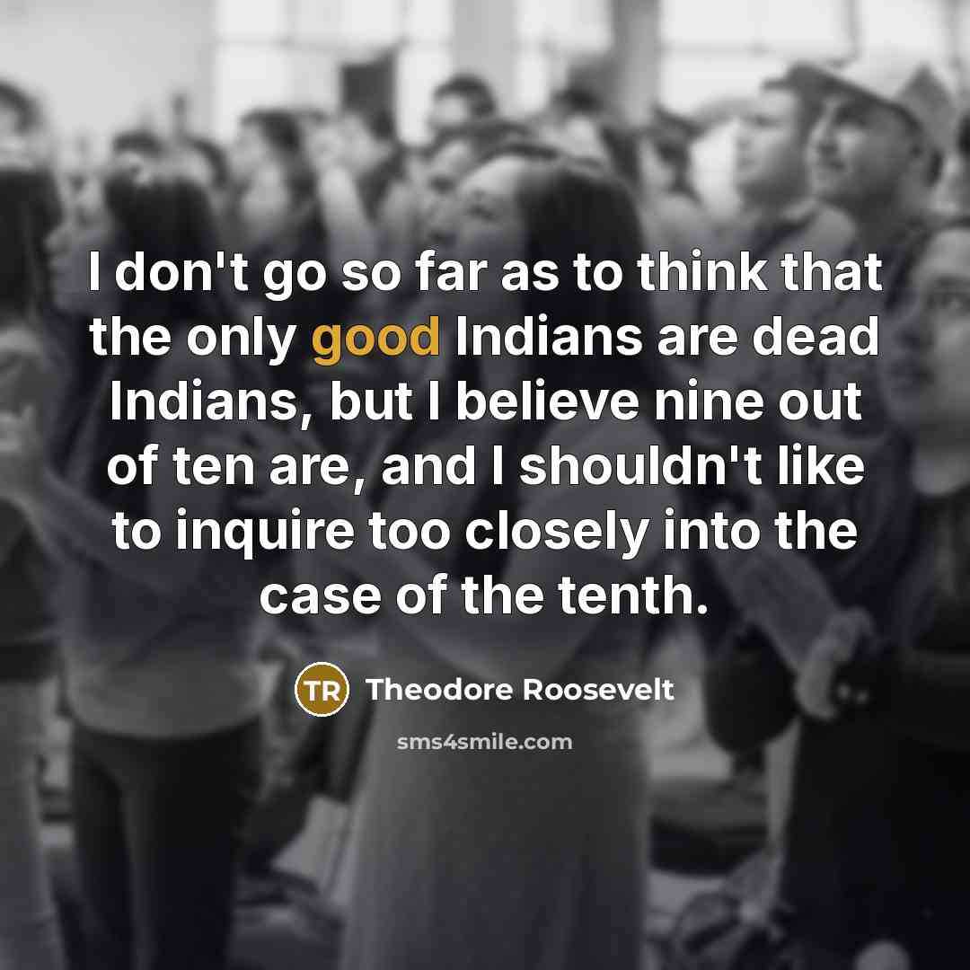 “I don't go so far as to think that the…” quote by Theodore Roosevelt
