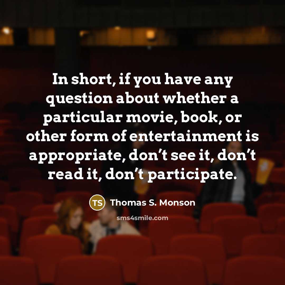 “In short, if you have any question about whether a…” quote by Thomas S. Monson