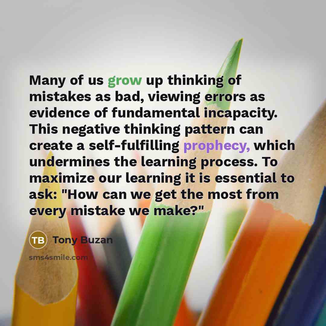 “Many of us grow up thinking of mistakes as bad,…” quote by Tony Buzan