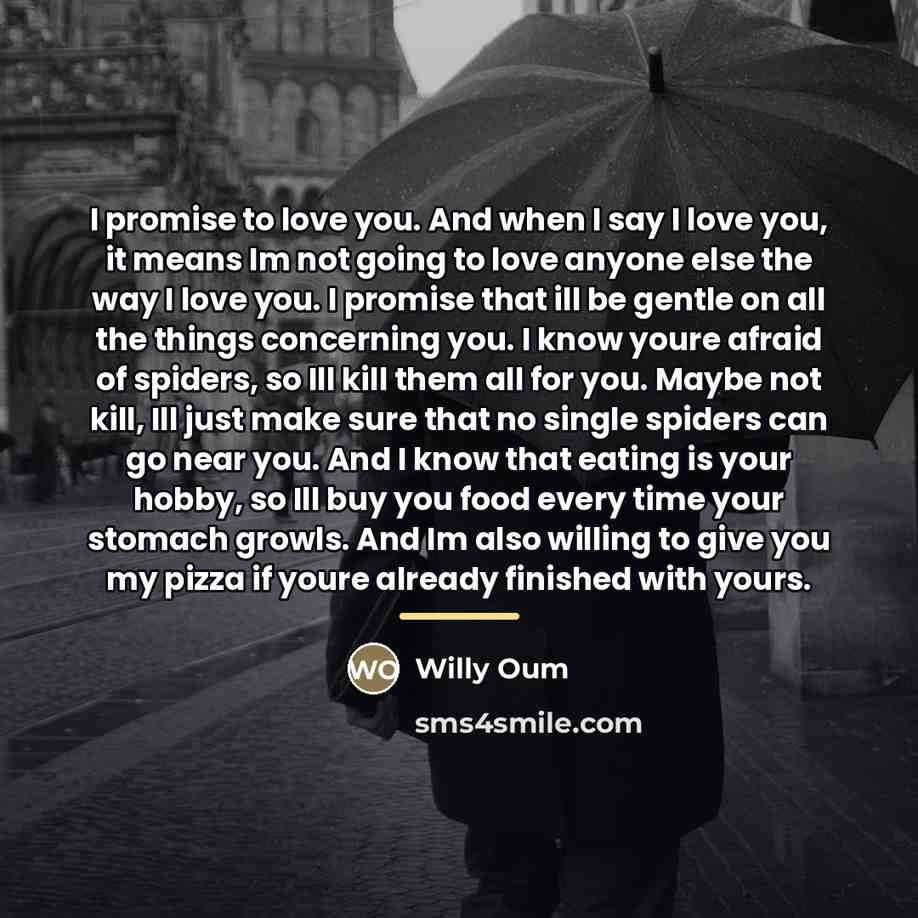 “I promise to love you. And when I say I…” quote by Willy Oum