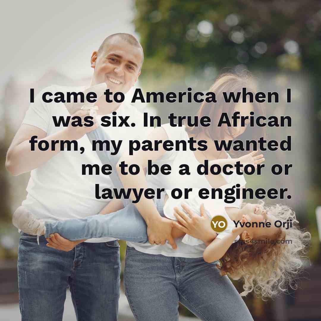 “I came to America when I was six. In true…” quote by Yvonne Orji
