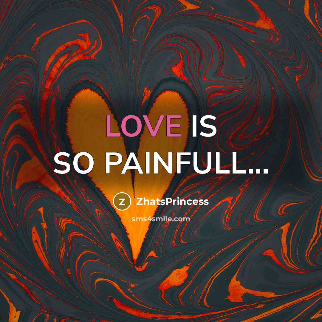 “LOVE IS SO PAINFULL....…” quote by ZhatsPrincess