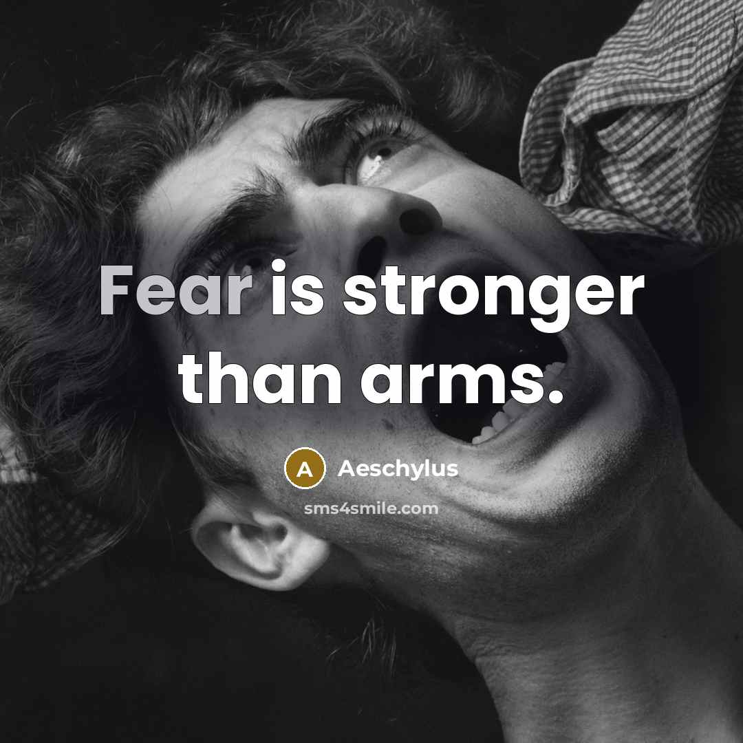 “Fear is stronger than arms.…” quote by Aeschylus