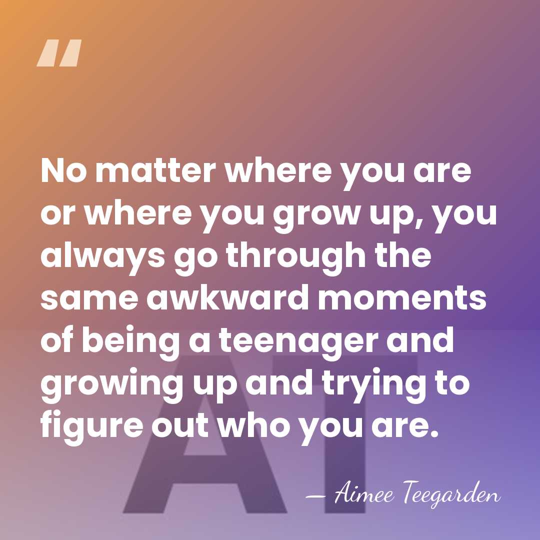 No matter where you are or where you grow up, you always&hellip; - Aimee Teegarden
