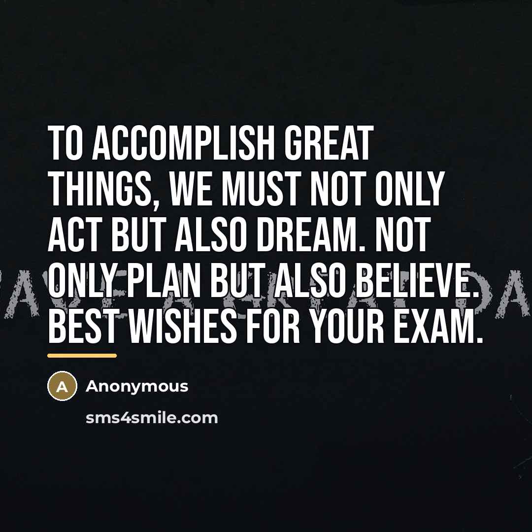 “To accomplish great things, we must not only act but…” quote by Anonymous
