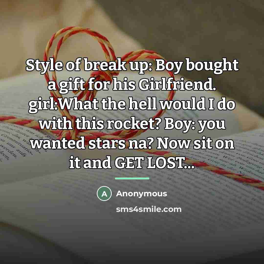 “Style of break up: Boy bought a gift for his…” quote by Anonymous