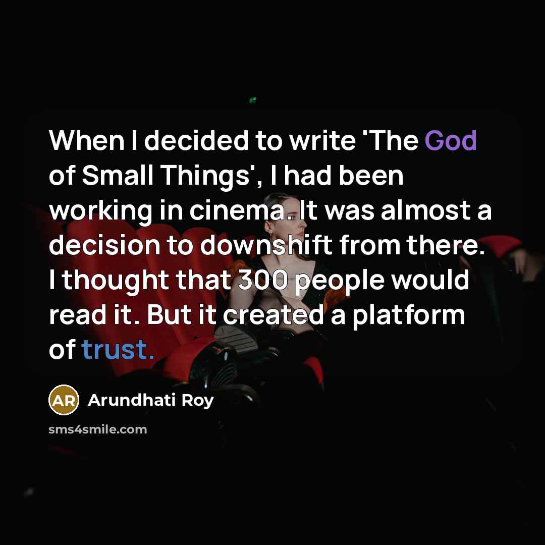 “When I decided to write 'The God of Small Things',…” quote by Arundhati Roy