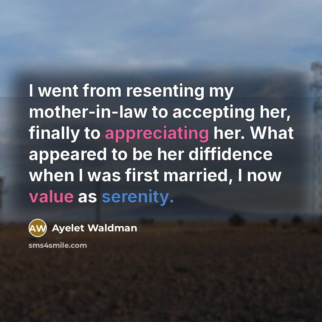 “I went from resenting my mother-in-law to accepting her, finally…” quote by Ayelet Waldman