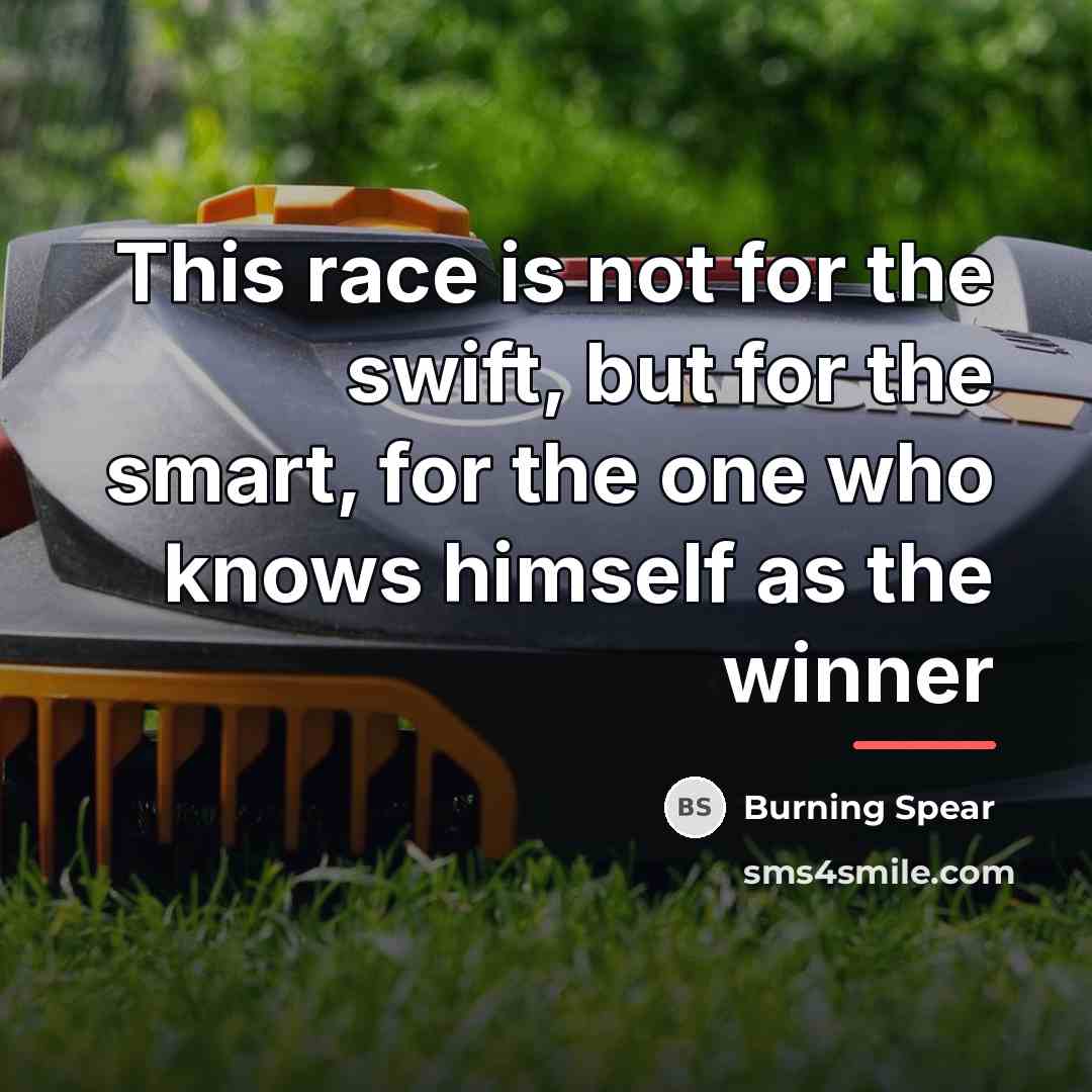 “This race is not for the swift, but for the…” quote by Burning Spear