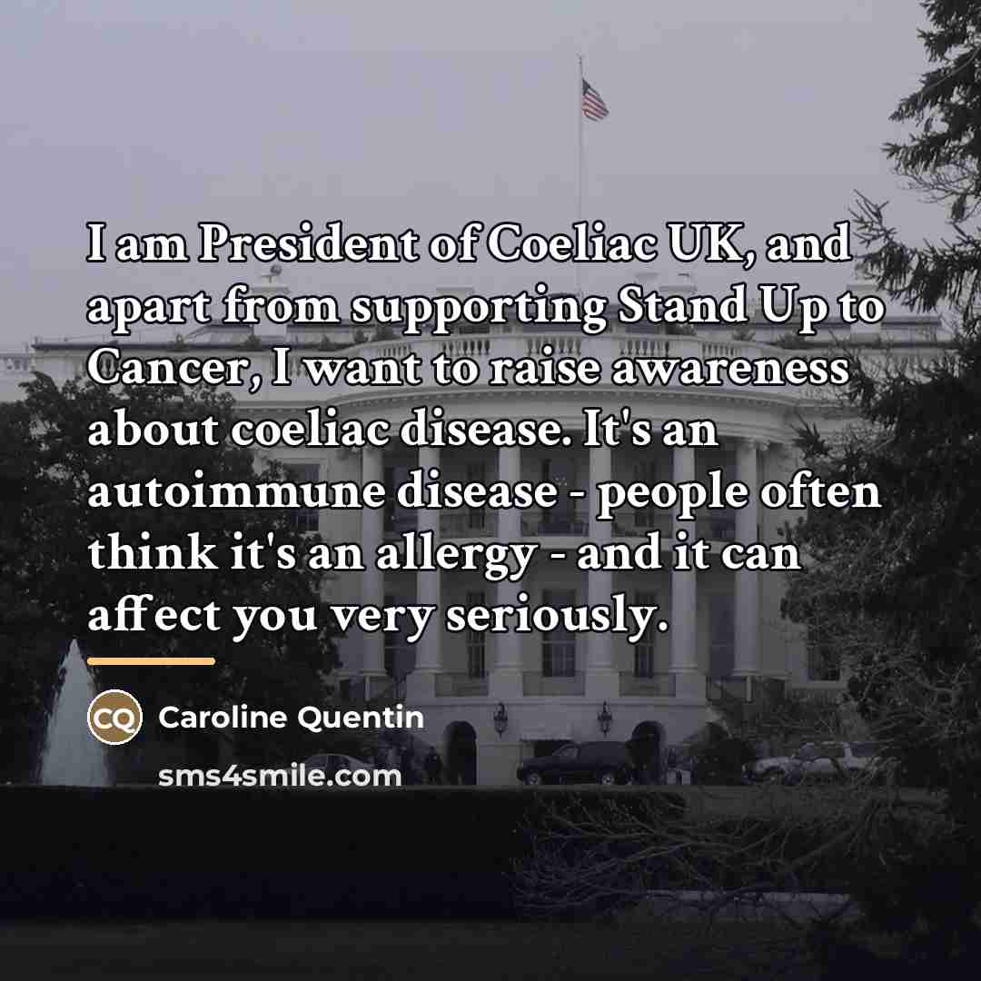 “I am President of Coeliac UK, and apart from supporting…” quote by Caroline Quentin