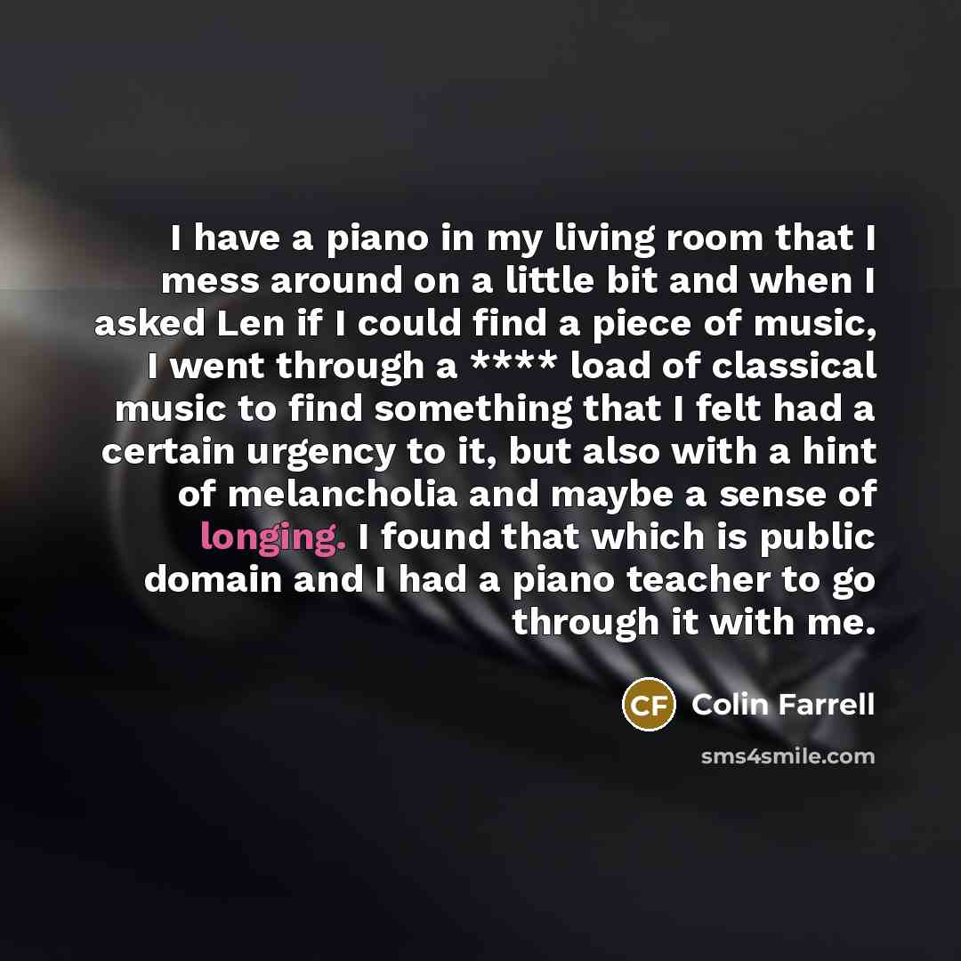 “I have a piano in my living room that I…” quote by Colin Farrell